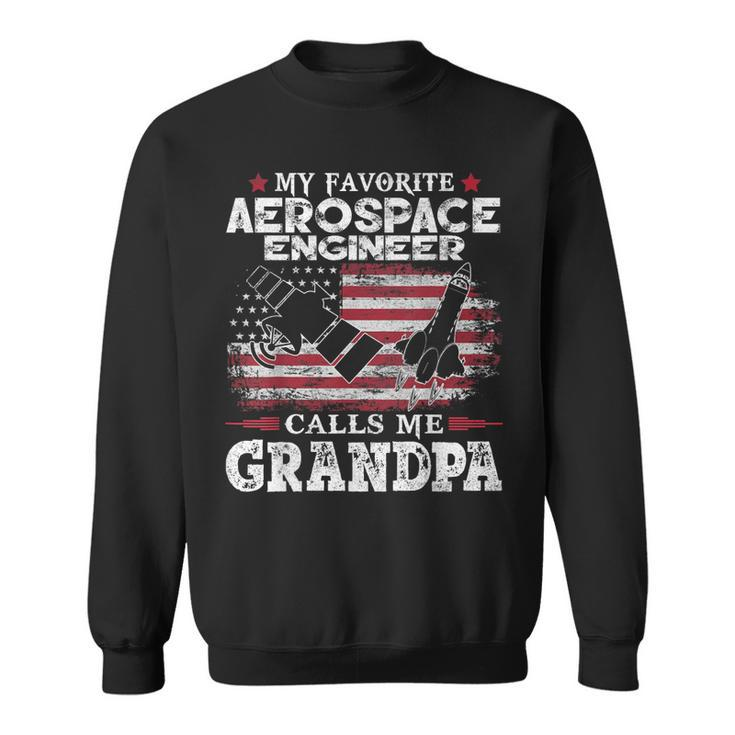 My Favorite Aerospace Engineer Calls Me Grandpa Usa Flag Gift For Mens Sweatshirt