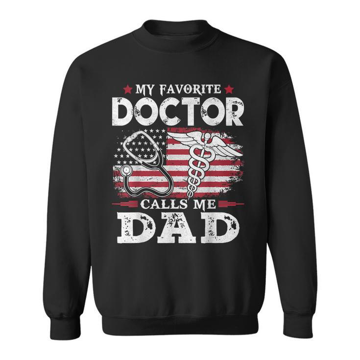 My Favorite Doctor Calls Me Dad Usa Flag Vitage Father Day  Sweatshirt
