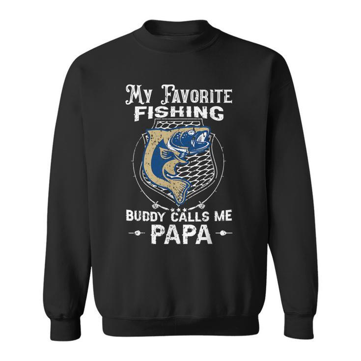 My Favorite Fishing Buddy Calls Me Papa Fish Father Day  Sweatshirt