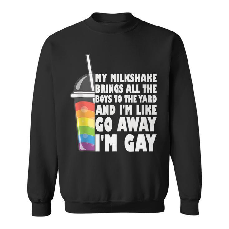 My Milkshake Brings All The Boys To The Yard Lgbtq Gay Pride  Sweatshirt