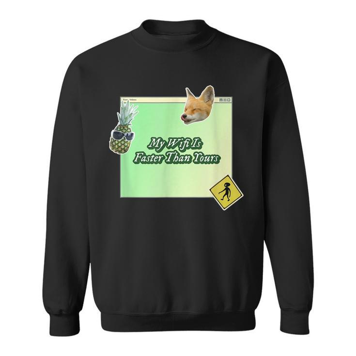 My Wifi Is Faster Than Yours Sweatshirt
