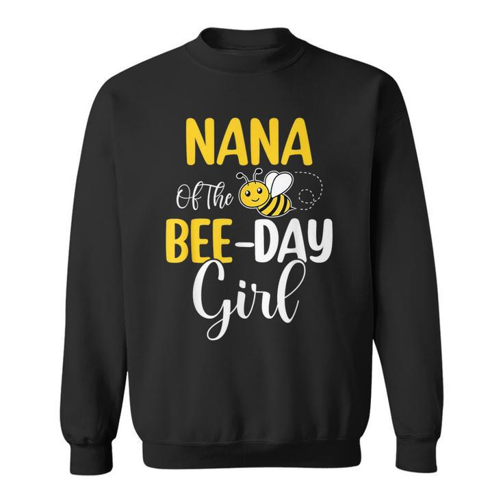 Nana Of The Bee Day Girl Birthday Party Matching  Sweatshirt