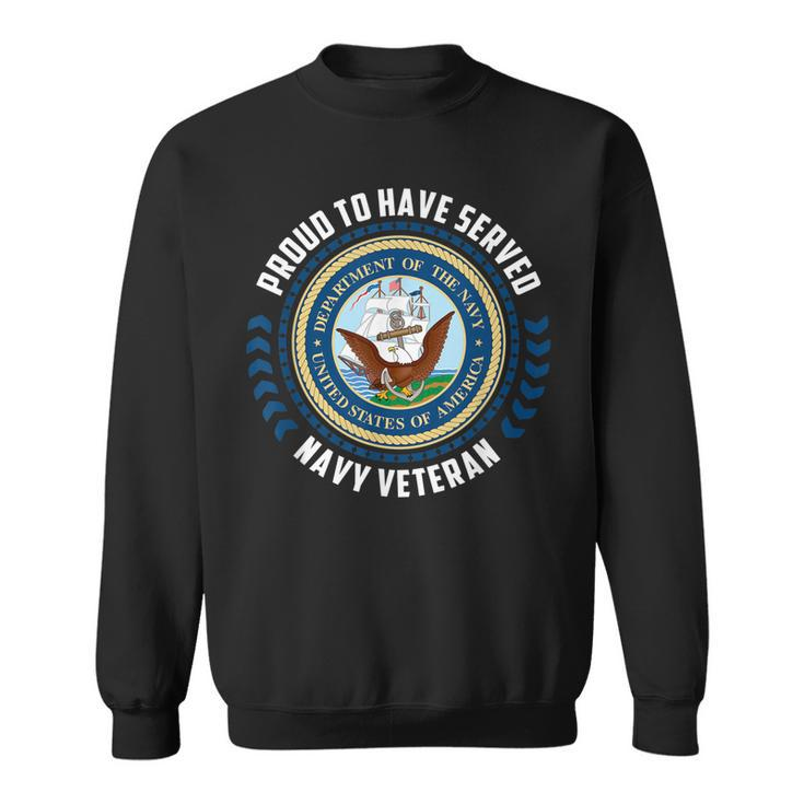 Navy Veteran Proud To Have Served In The Us Navy  Sweatshirt