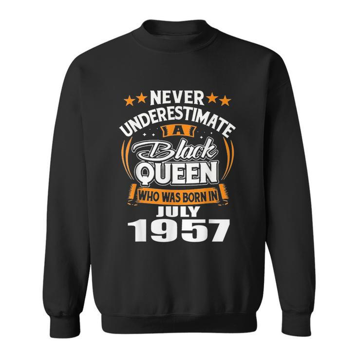 Never Underestimate A Black Queen Born In July 1957 Black Queen Funny Gifts Sweatshirt