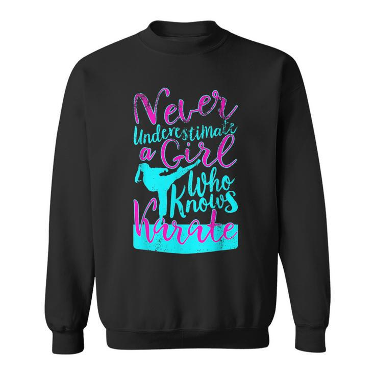 Never Underestimate A Girl Who Knows Karate Gift For Girls Karate Funny Gifts Sweatshirt
