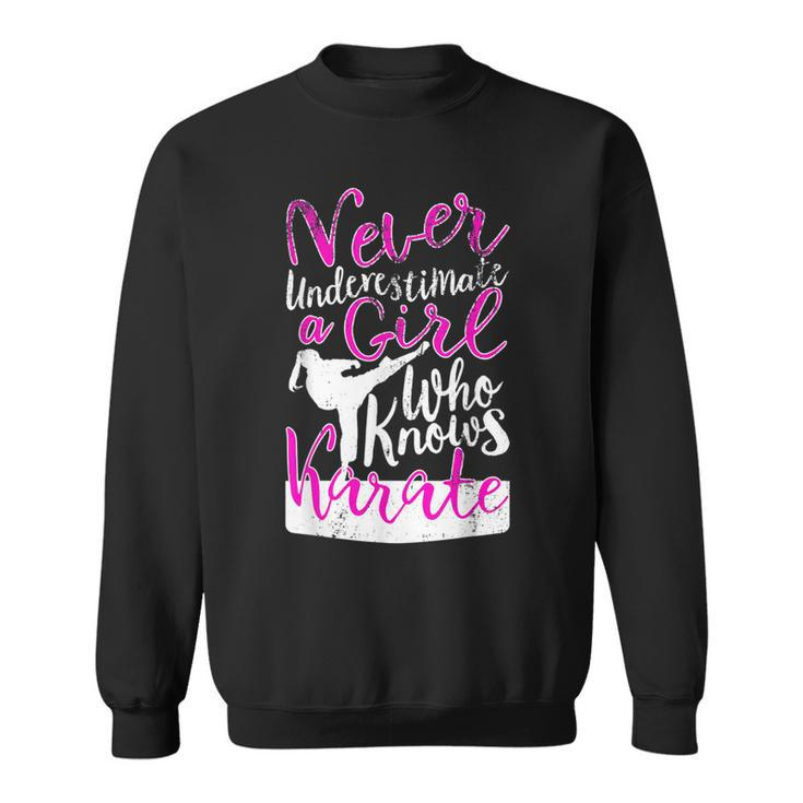Never Underestimate A Girl Who Knows Karate Gift For Girls Sweatshirt