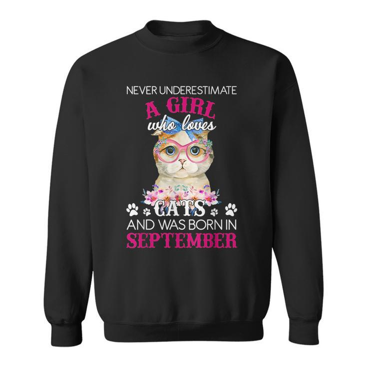 Never Underestimate A Girl Who Love Cat Born In September Sweatshirt