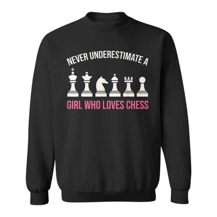 Never Underestimate A Girl Who Loves Chess Chess Funny Gifts Sweatshirt