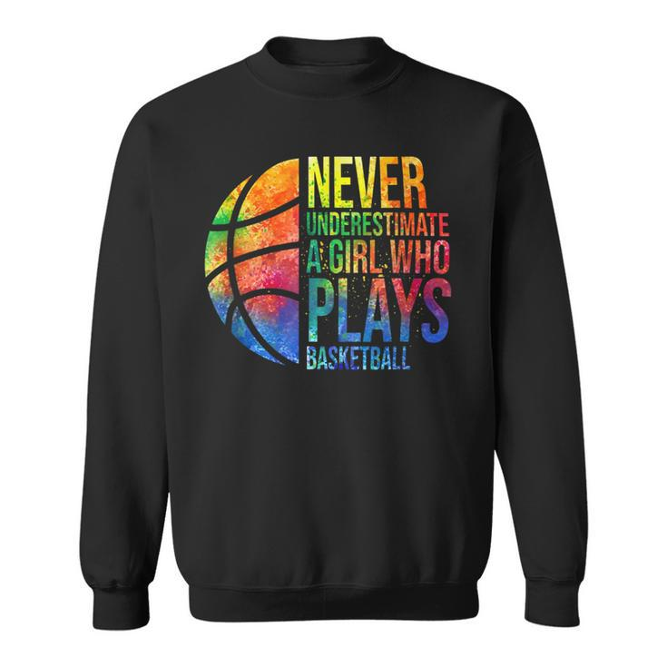 Never Underestimate A Girl Who Play Basketball Funny Gift Basketball Funny Gifts Sweatshirt