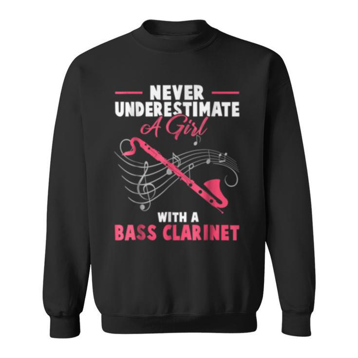 Never Underestimate A Girl With A Bass Clarinet T Bass Funny Gifts Sweatshirt
