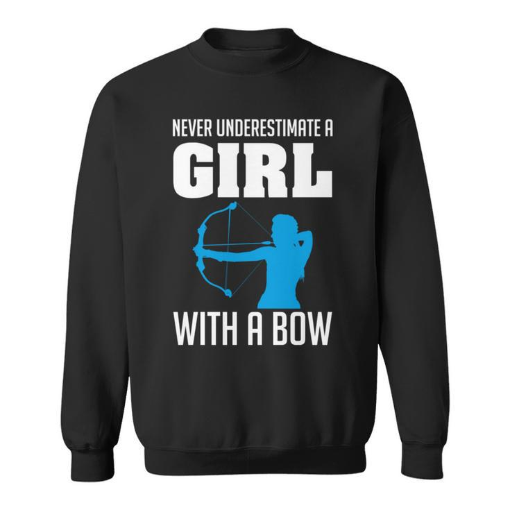 Never Underestimate A Girl With A Bow Archers Archery Girls Archery Funny Gifts Sweatshirt