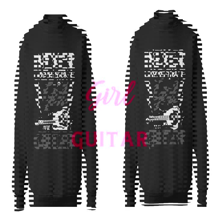 Never Underestimate A Girl With A Guitar Design Sweatshirt