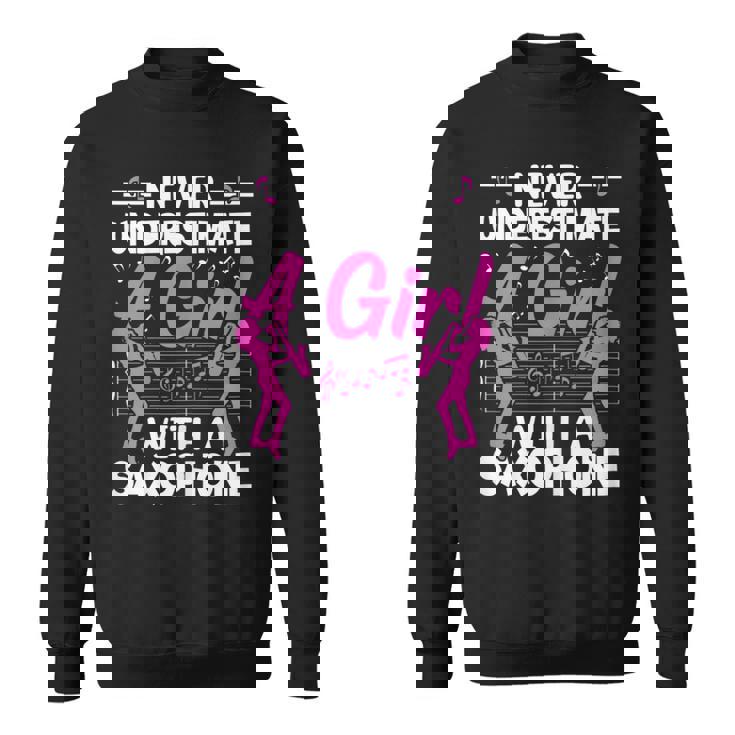 Never Underestimate A Girl With A Saxophone Saxaphone Player Sweatshirt