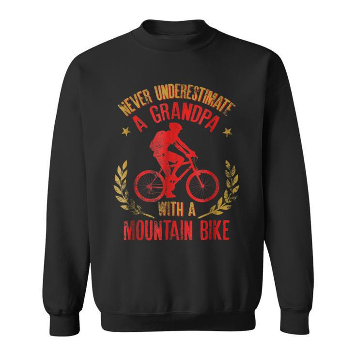 Never Underestimate A Grandpa With A Mountain Bike Sweatshirt
