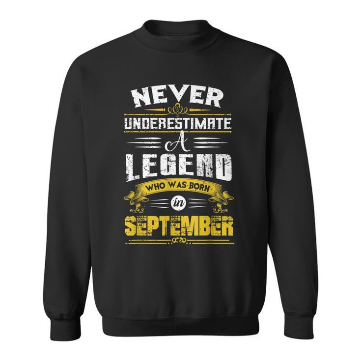 Never Underestimate A Legend Who Was Born In September Sweatshirt