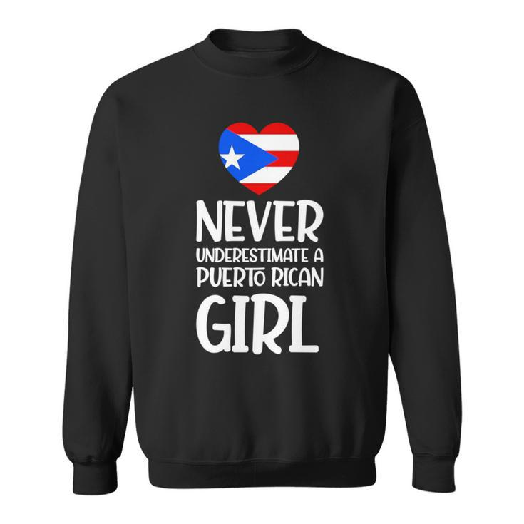 Never Underestimate A Perto Rican Girl Puerto Rican Roots Sweatshirt