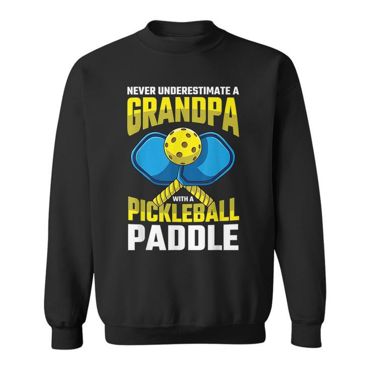 Never Underestimate A Pickleball Grandpa Player Funny Gift For Mens Sweatshirt
