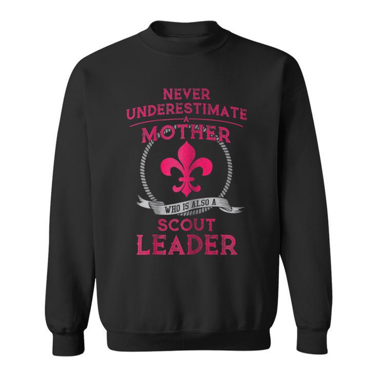 Never Underestimate A Scout Leader Who Is Also A Mother Sweatshirt