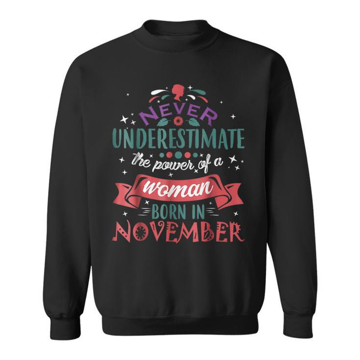 Never Underestimate A Woman Born In November Sweatshirt