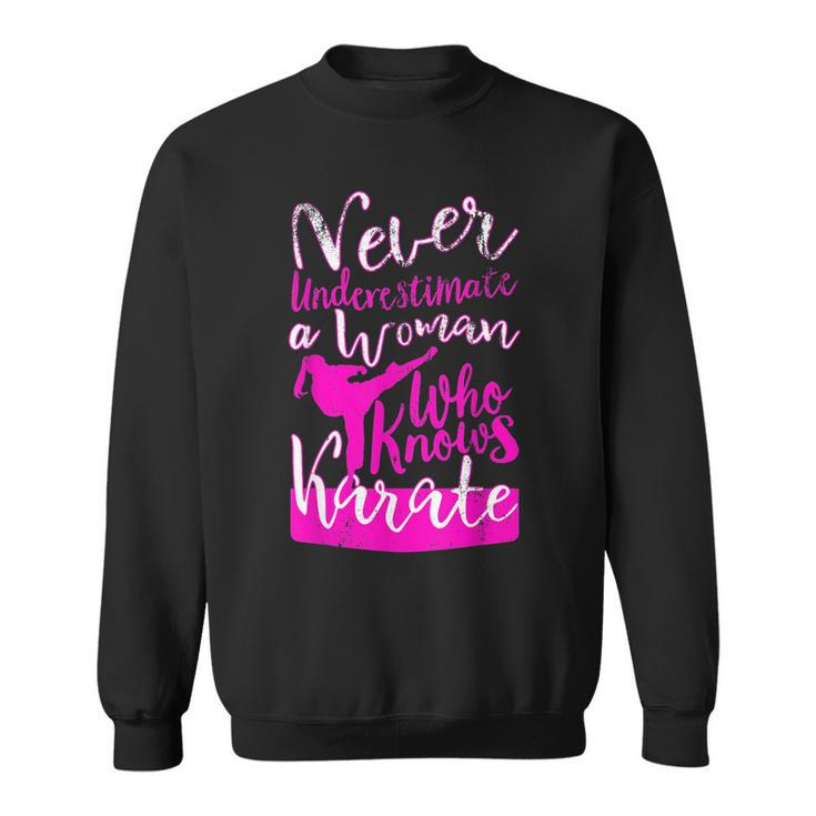 Never Underestimate A Woman Who Knows Karate Gift For Girls Sweatshirt