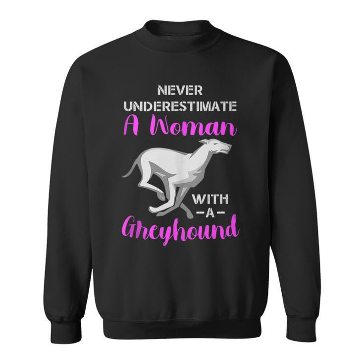 Never Underestimate A Woman With A Greyhound Dog Lover Sweatshirt