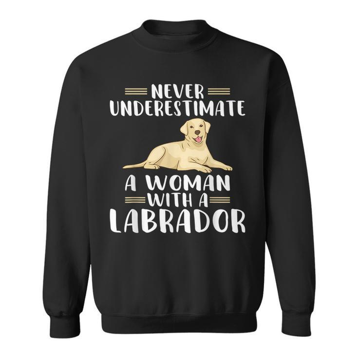 Never Underestimate A Woman With A Labrador Sweatshirt