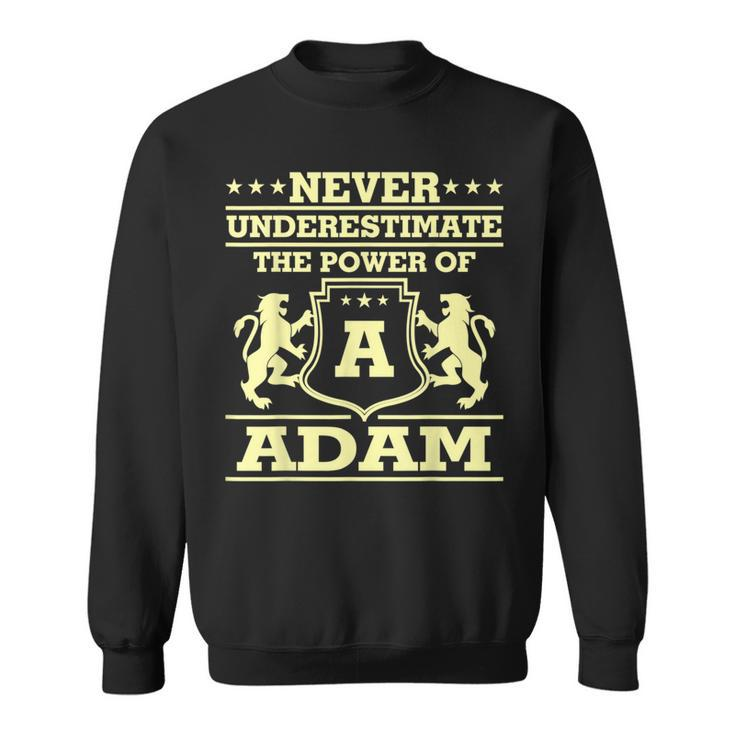 Never Underestimate Adam Personalized Name Sweatshirt