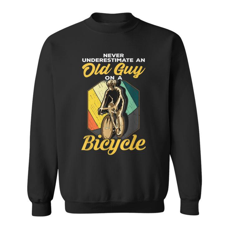 Never Underestimate An Old Guy On A Bicycle Cycling Gift For Mens Sweatshirt