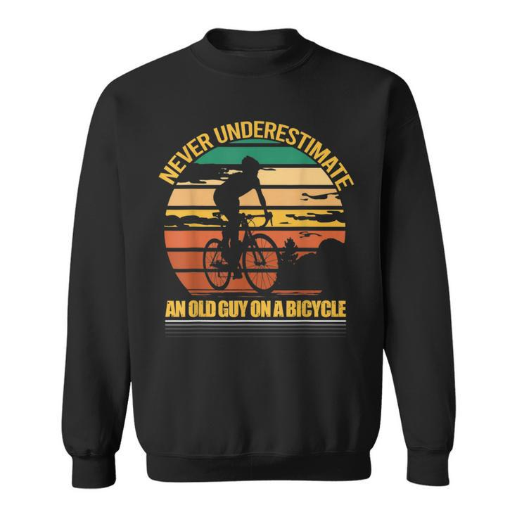 Never Underestimate An Old Guy On A Bicycle For Bike Lovers Sweatshirt