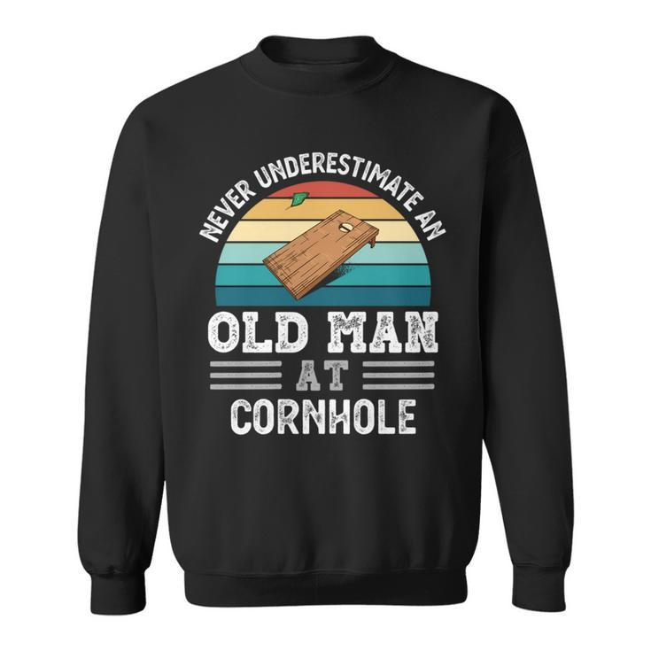 Never Underestimate An Old Man At Cornhole Fathers Day Sweatshirt