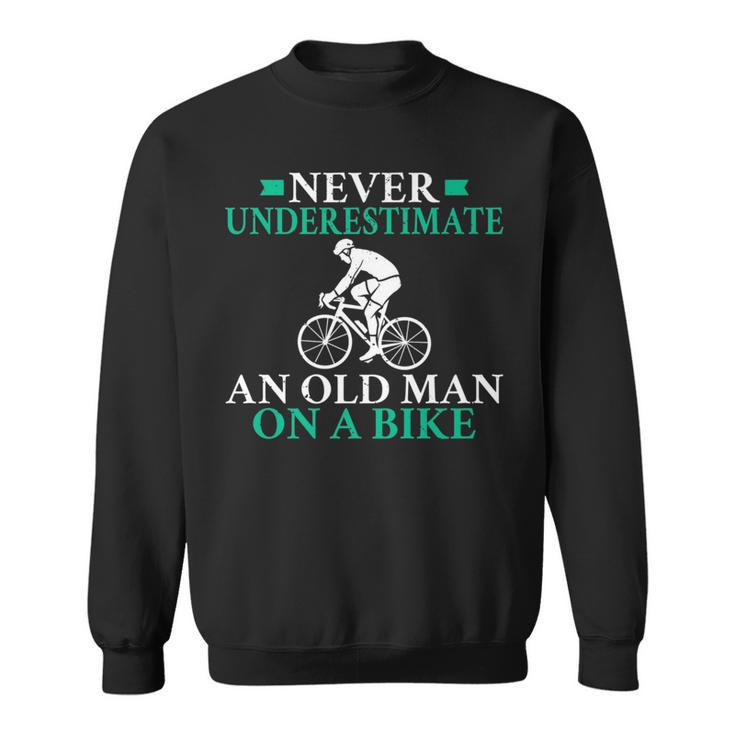 Never Underestimate An Old Man On A Bike Biking Bike Bicycle Sweatshirt
