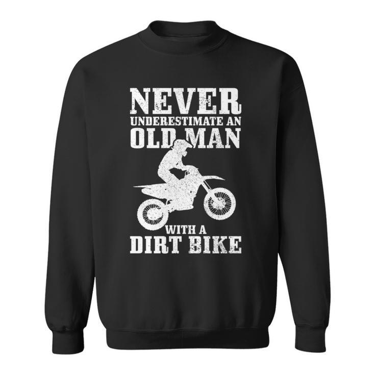 Never Underestimate An Old Man On Dirt Bike Funny Motocross Sweatshirt