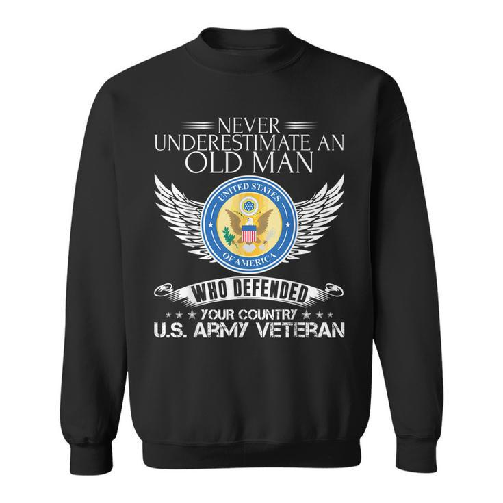 Never Underestimate An Old Man Us Army Veteran  Gift Sweatshirt