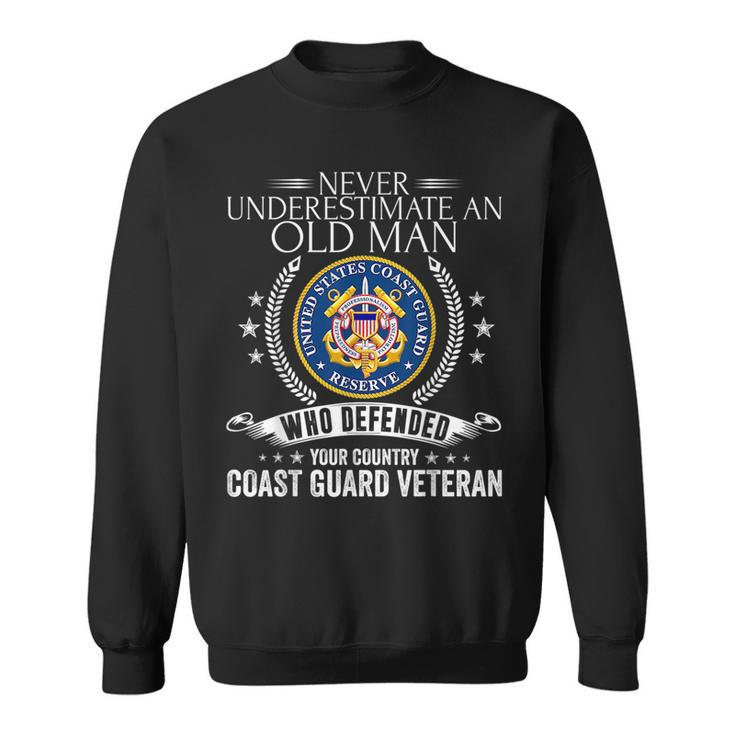Never Underestimate An Old Man Us Coast Guard Veteran Funny Veteran Funny Gifts Sweatshirt