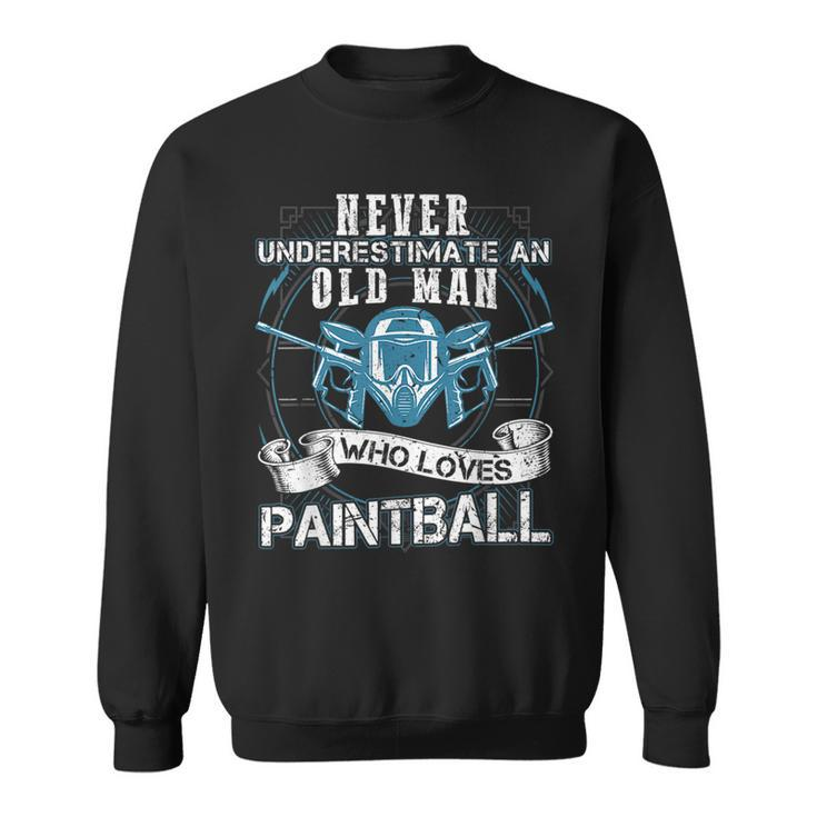 Never Underestimate An Old Man Who Loves Paintball Sweatshirt