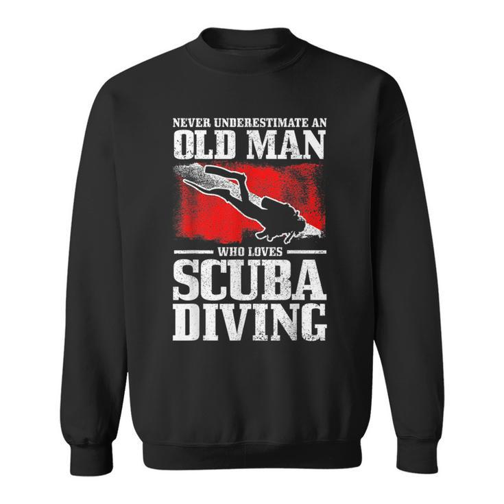 Never Underestimate An Old Man Who Loves Scuba Diving Diver Gift For Mens Sweatshirt
