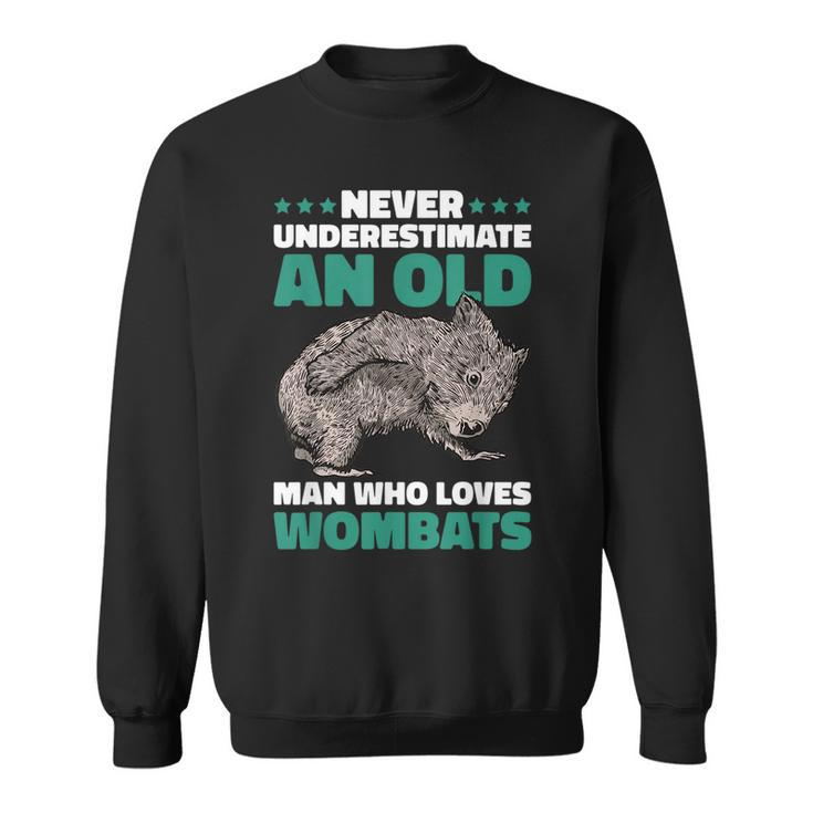Never Underestimate An Old Man Who Loves Wombat Sweatshirt