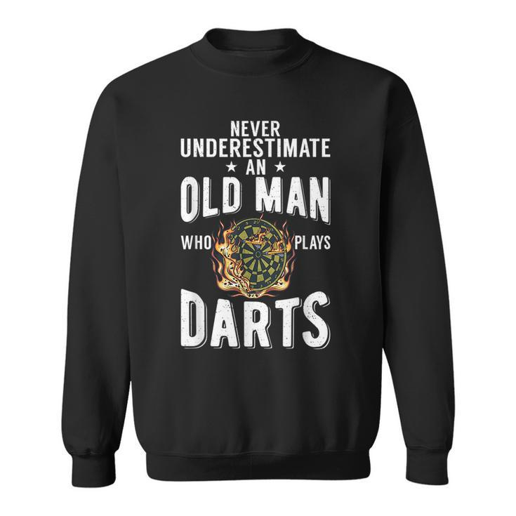 Never Underestimate An Old Man Who Plays Darts Player Sweatshirt