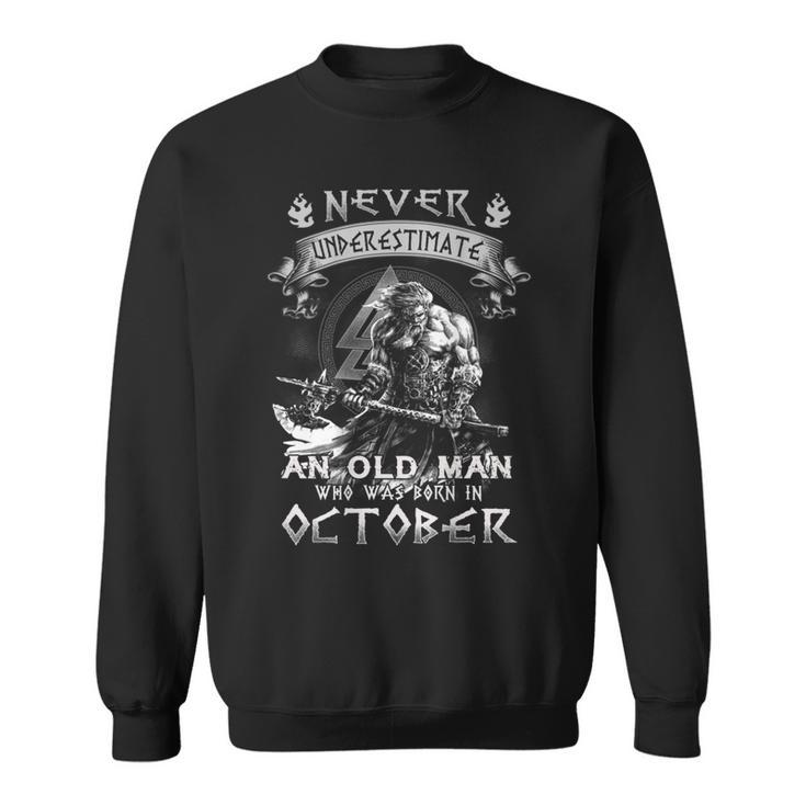 Never Underestimate An Old Man Who Was Born In October Gift For Mens Sweatshirt