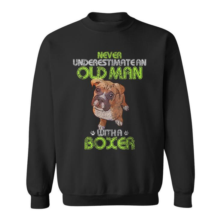 Never Underestimate An Old Man With A Boxer Funny Dog Lover Gift For Mens Sweatshirt