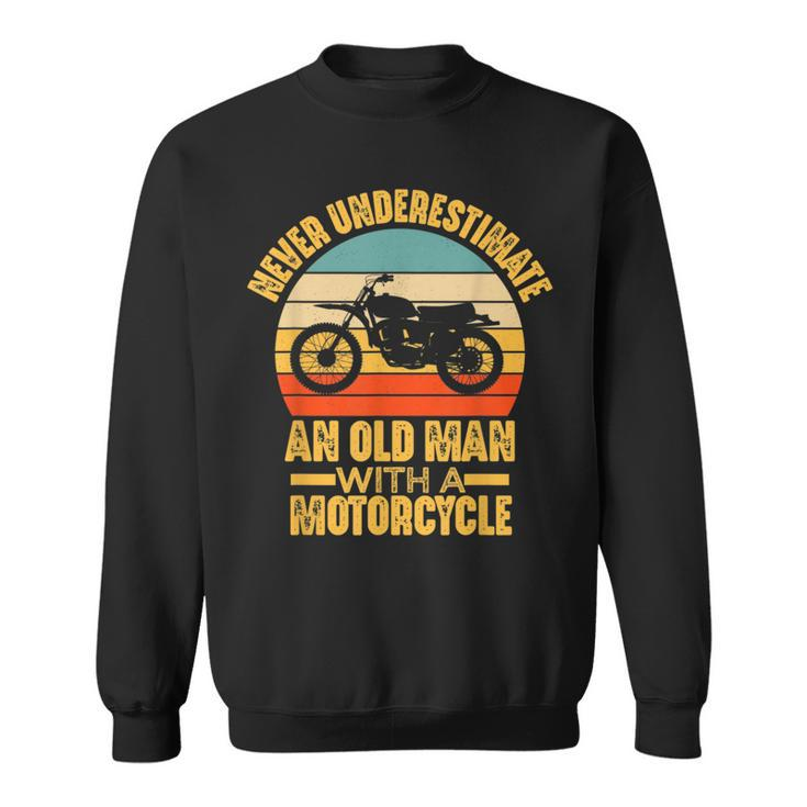 Never Underestimate An Old Man With A Motorcycle Funny Biker Sweatshirt