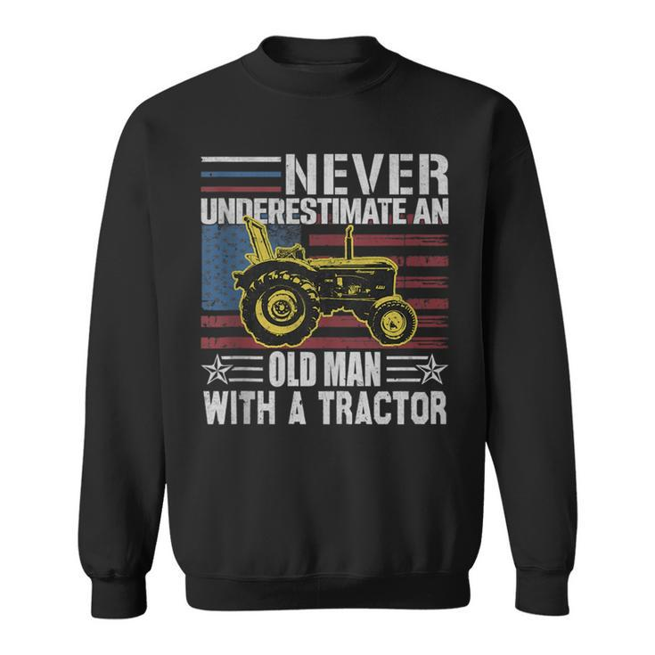 Never Underestimate An Old Man With A Tractor Funny Farming Sweatshirt
