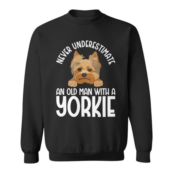 Never Underestimate An Old Man With A Yorkie Sweatshirt