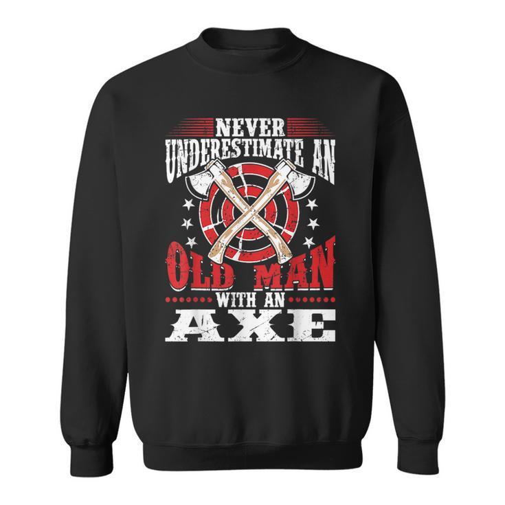 Never Underestimate An Old Man With An Axe Throwing Dad Sweatshirt