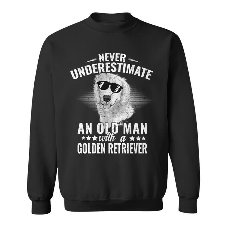 Never Underestimate An Old Man With Golden Retriever Dog Sweatshirt