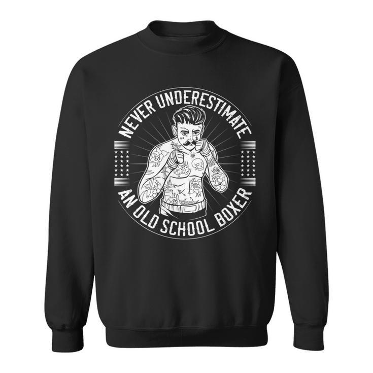Never Underestimate An Old School Boxer Back Print Boxing Sweatshirt