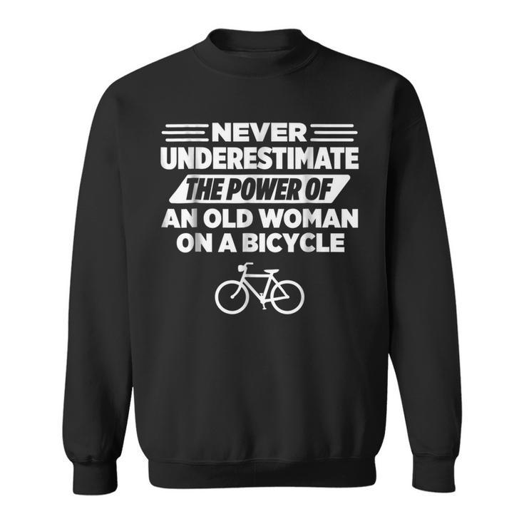 Never Underestimate An Old Woman On A Bicycle Sweatshirt