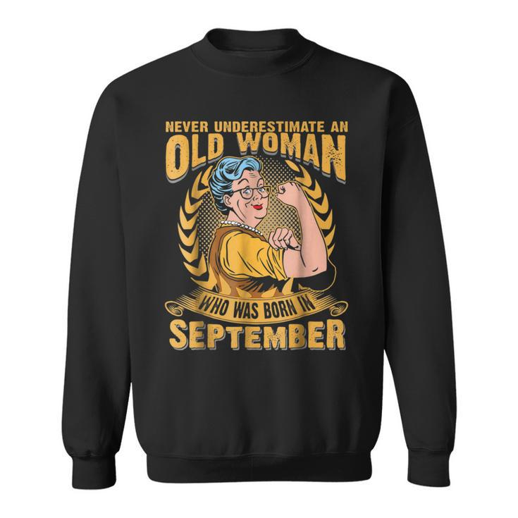 Never Underestimate An Old Woman Who Was Born In September Sweatshirt