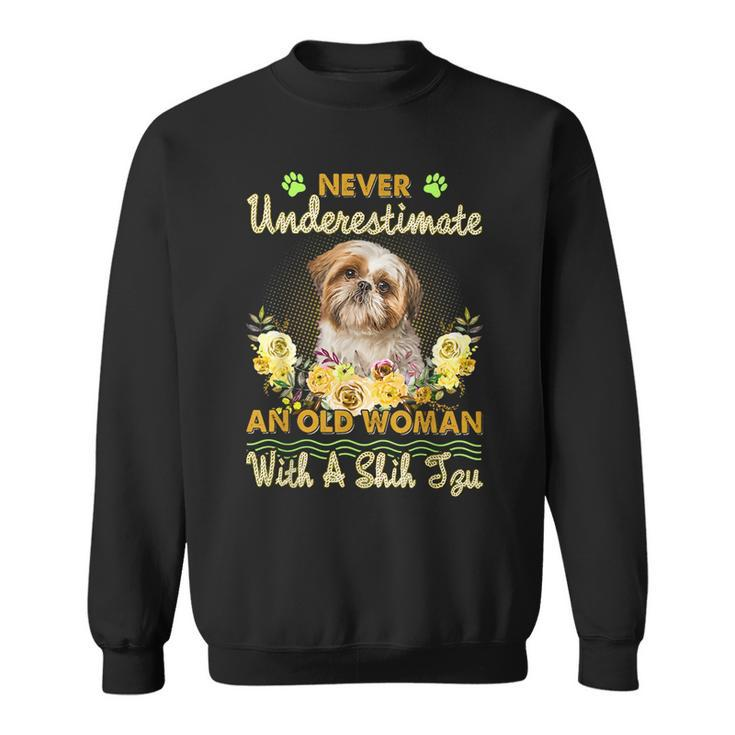 Never Underestimate An Old Woman With A Shih Tzu Old Woman Funny Gifts Sweatshirt