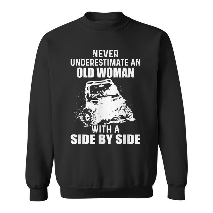 Never Underestimate An Old Woman With A Side By Side Funny Old Woman Funny Gifts Sweatshirt